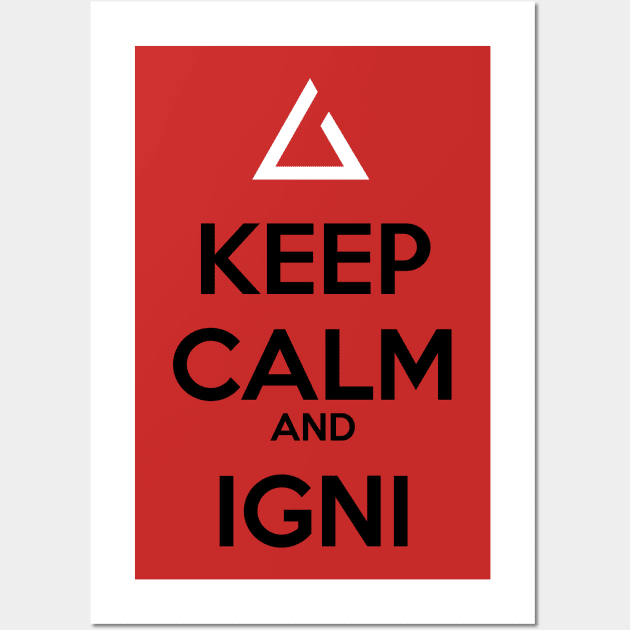 Keep Calm and Igni Wall Art by SaverioOste